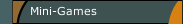 Mini-Games